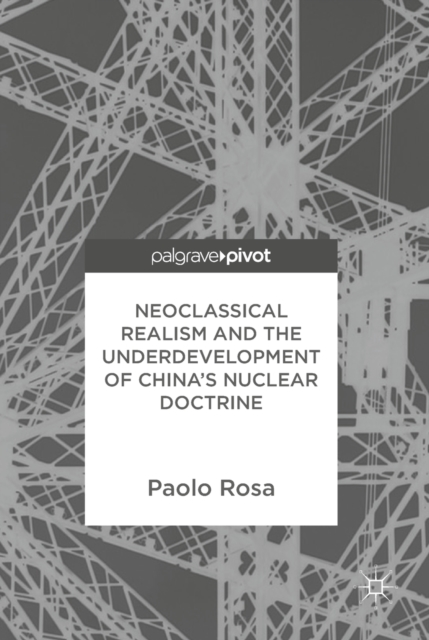 Neoclassical Realism and the Underdevelopment of China's Nuclear Doctrine