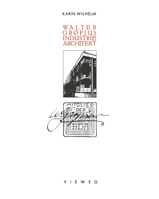 Walter Gropius Industrie Architekt