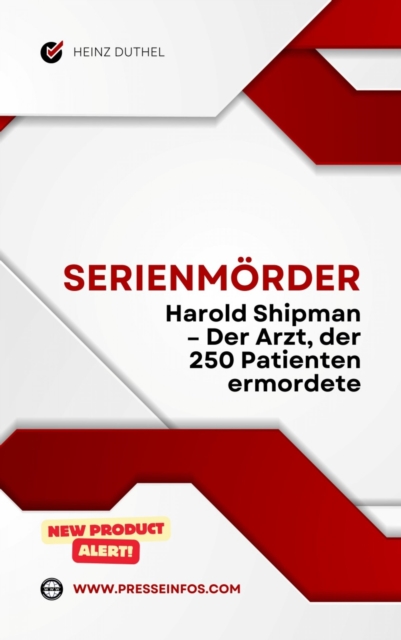 Serienmorder: Harold Shipman - Der Arzt, der 250 Patienten ermordete