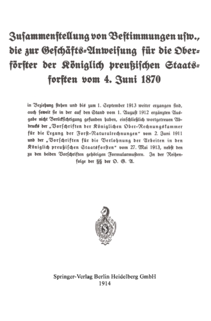 Zusammenstellung von Bestimmungen usw., die zur Geschäfts-Anweisung für die Oberförster der Königlich preußischen Staatsforsten vom 4. Juni 1870