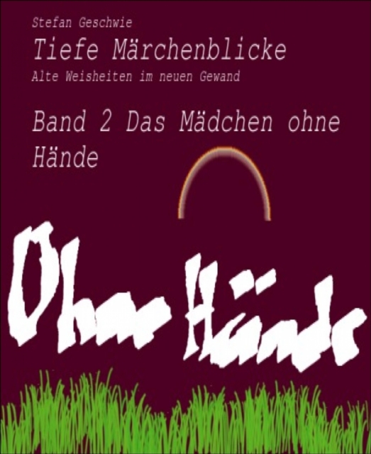 Tiefe Marchenblicke - Alte Weisheiten im neuen Gewand