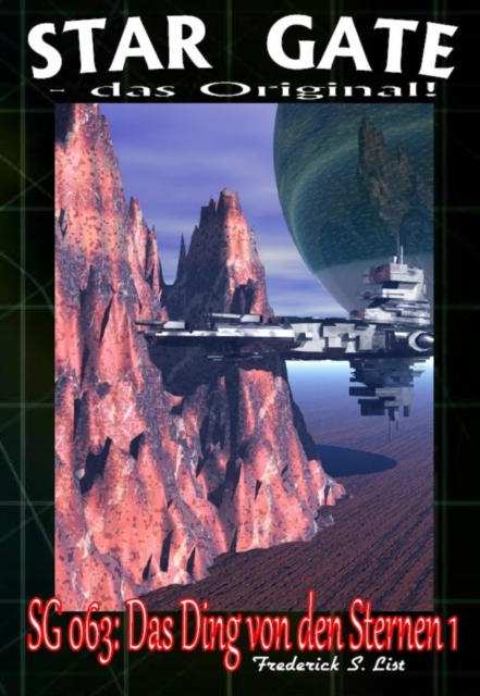 STAR GATE 063: Das Ding von den Sternen I