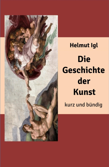 Die Geschichte der Kunst – kurz und bündig