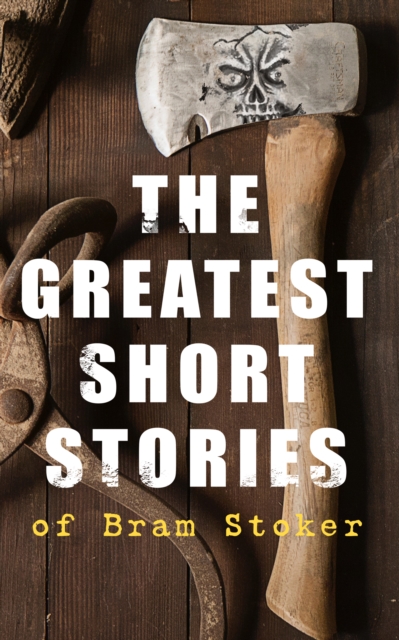 Greatest Short Stories of Bram Stoker