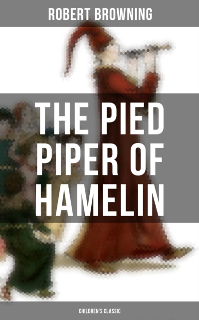 Pied Piper of Hamelin (Children's Classic)