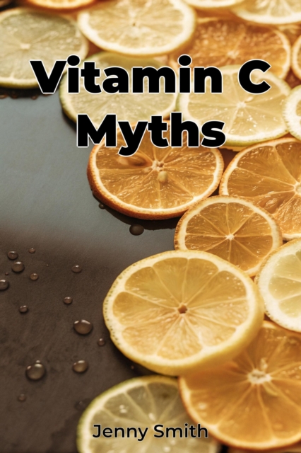 Vitamin C Myths