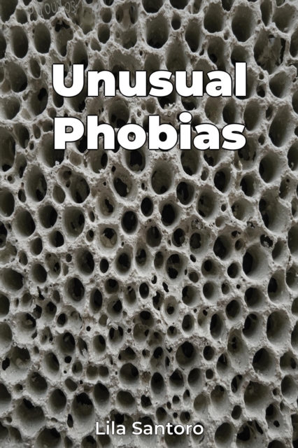 Unusual Phobias