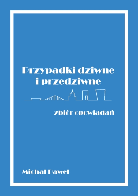 Przypadki dziwne i przedziwne - zbior opowiadan