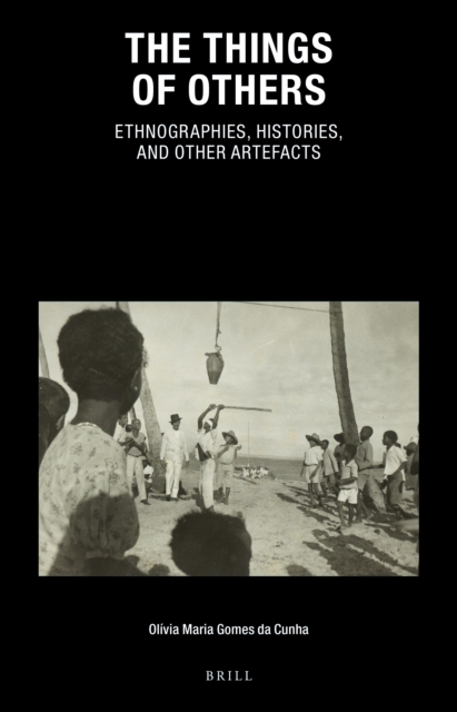 Things of Others: Ethnographies, Histories, and Other Artefacts