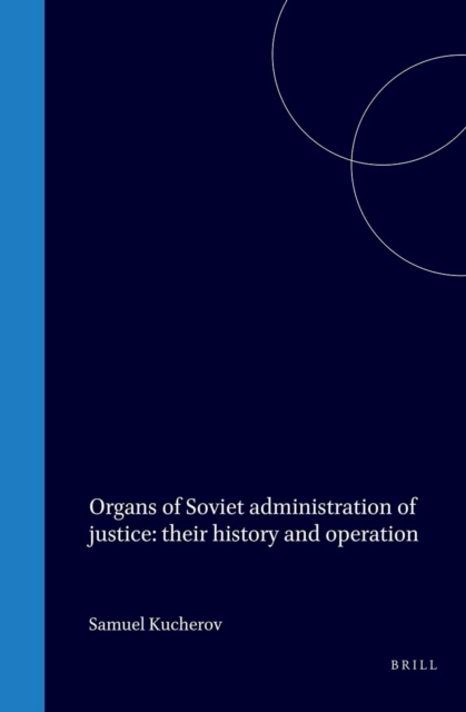 Organs of Soviet administration of justice: their history and operation