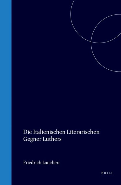 Die italienischen literarischen Gegner Luthers