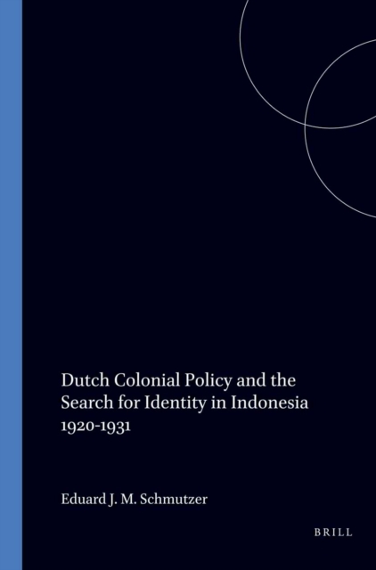 Dutch Colonial Policy and the Search for Identity in Indonesia 1920-1931