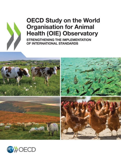 OECD Study on the World Organisation for Animal Health (OIE) Observatory Strengthening the Implementation of International Standards