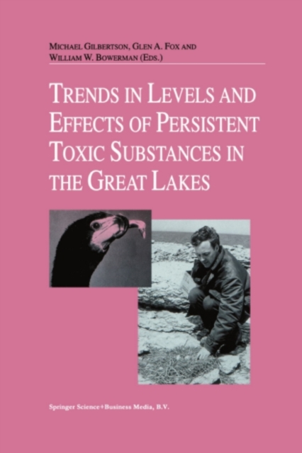 Trends in Levels and Effects of Persistent Toxic Substances in the Great Lakes