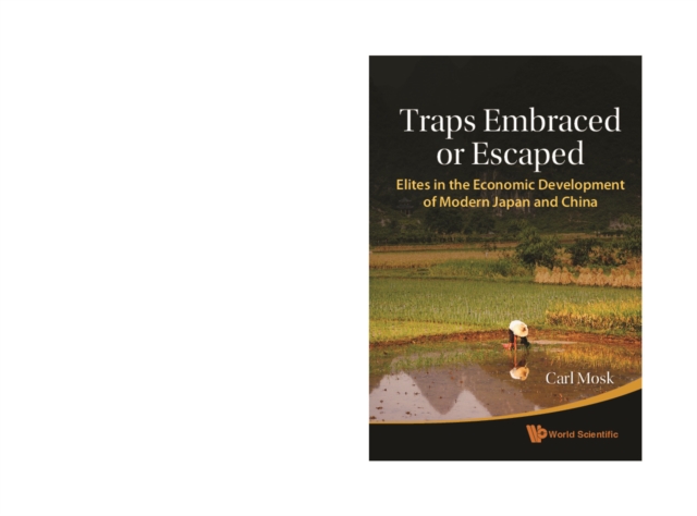 Traps Embraced Or Escaped: Elites In The Economic Development Of Modern Japan And China