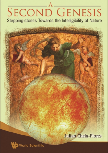 Second Genesis, A: Stepping-stones Towards The Intelligibility Of Nature