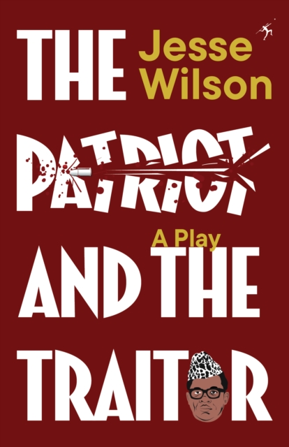 Patriot and The Traitor: A Play
