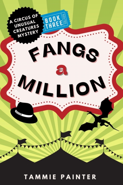 Fangs a Million: A Circus of Unusual Creatures Mystery