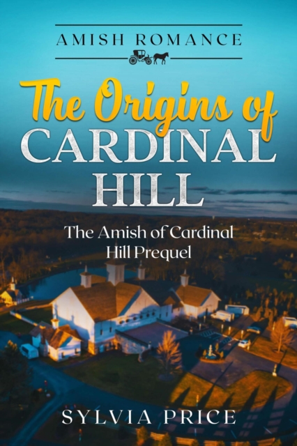 Origins of Cardinal Hill (The Amish of Cardinal Hill Prequel)