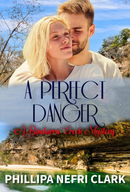 Perfect Danger (A Bindarra Creek Mystery - Book 7)