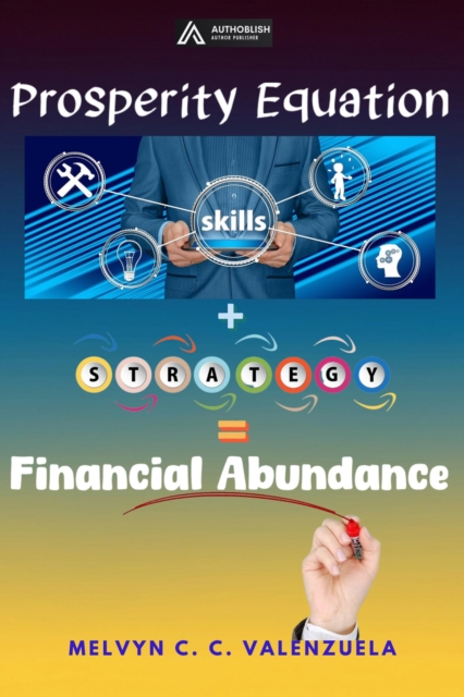 Prosperity Equation: Skill + Strategy = Financial Abundance