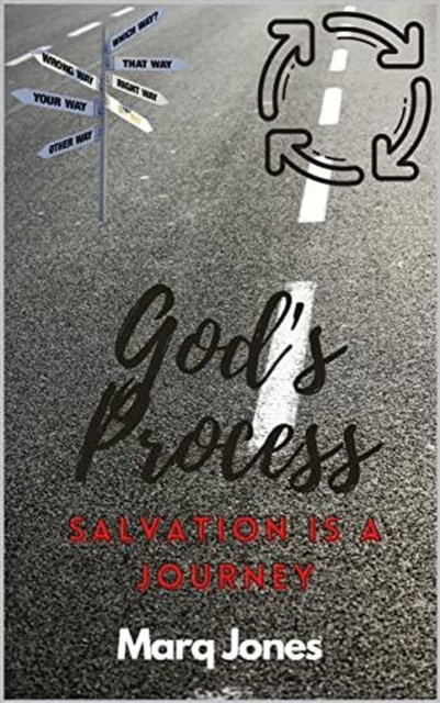 God's Process: Salvation is a Journey