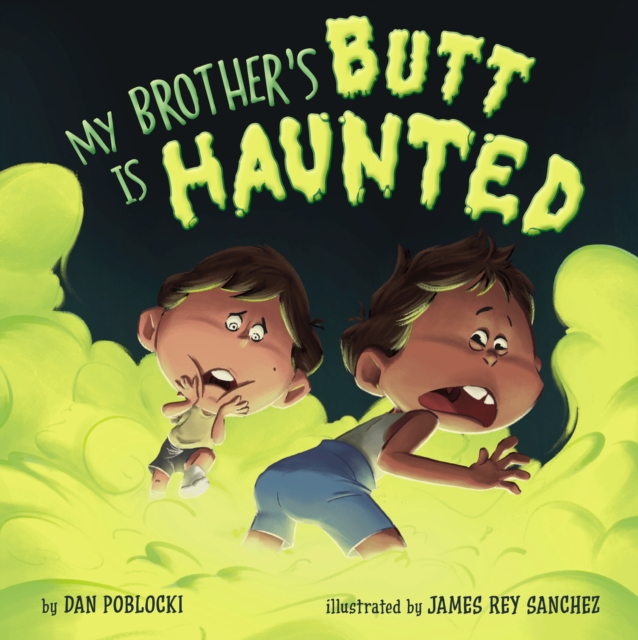 My Brother's Butt Is Haunted