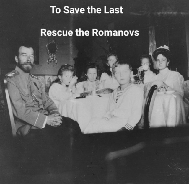To Save the Last Rescue the Romanovs