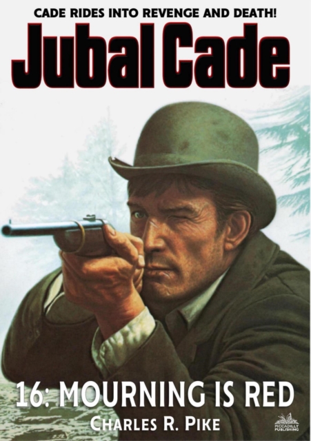 Mourning Is Red (A Jubal Cade Western #16)