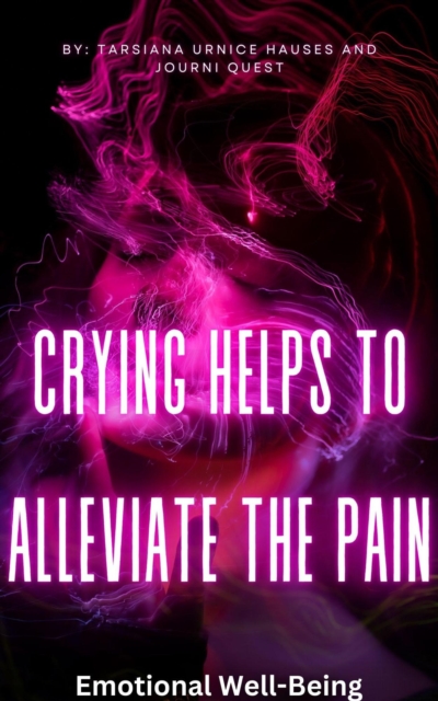Crying Helps to Alleviate the Pain