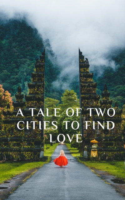 Tale of Two Cities to Find Love