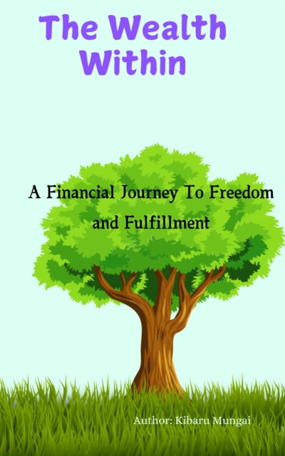 Wealth Within: A Financial Journey to Freedom and Fulfillment