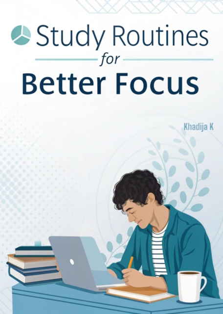 Study Routines for Better Focus