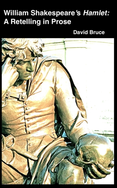 William Shakespeare's Hamlet: A Retelling in Prose