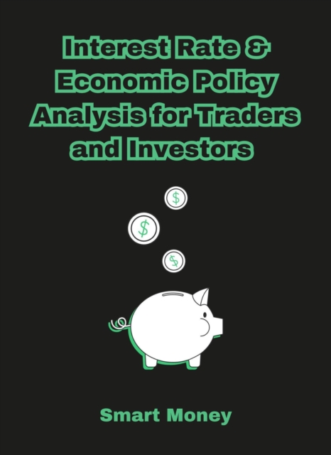 Interest Rate & Economic Policy Analysis for Traders and Investors