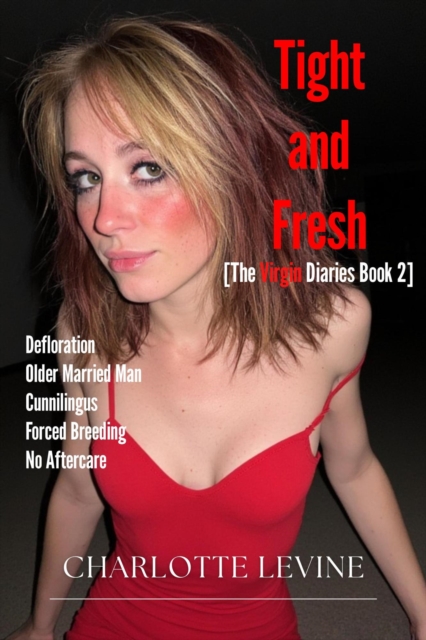 Tight and Fresh: The Virgin Diaries Book 2