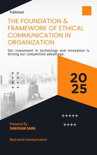 Foundations and Frameworks of Ethical Communication in Organizations