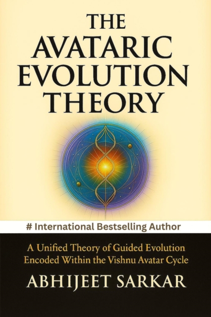 Avataric Evolution Theory: A Unified Theory of Guided Evolution Encoded Within the Vishnu Avatar Cycle