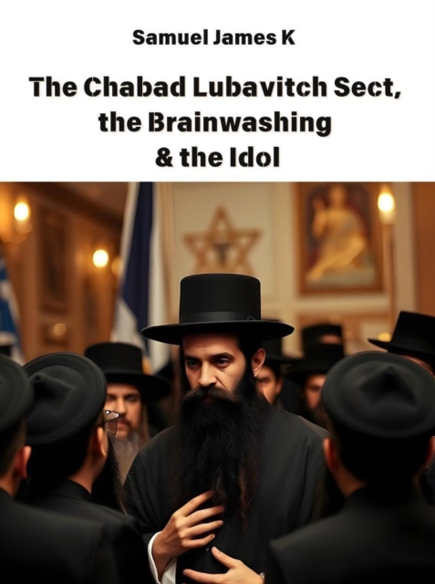 Chabad Lubavitch sect, the Brainwashing & the Idol