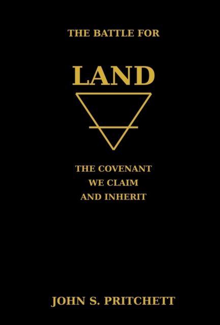 Battle for Land: The Covenant We Claim and Inherit