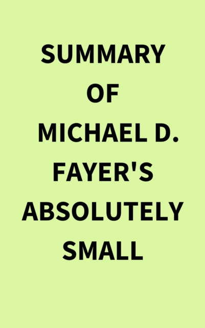 Summary of Michael D. Fayer's Absolutely Small