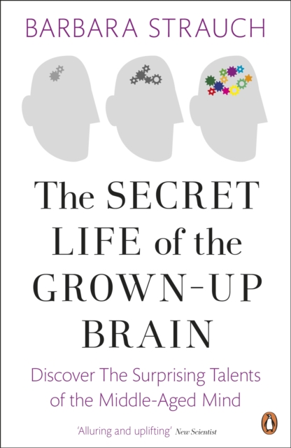 Secret Life of the Grown-Up Brain