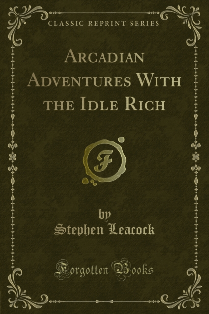 Arcadian Adventures With the Idle Rich
