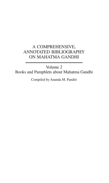 Comprehensive, Annotated Bibliography on Mahatma Gandhi