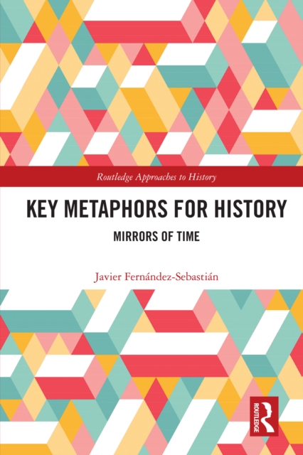 Key Metaphors for History