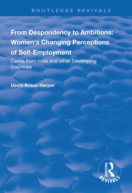 From Despondency to Ambitions: Women's Changing Perceptions of Self-Employment