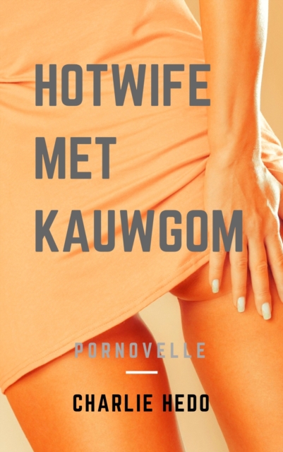 Hotwife met Kauwgom
