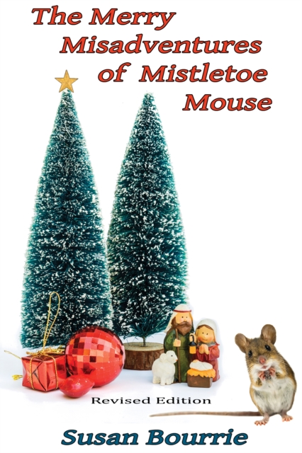  Merry Misadventures  of  Mistletoe Mouse