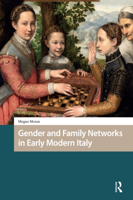 Gender and Family Networks in Early Modern Italy