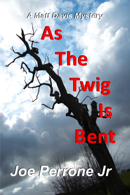 As The Twig Is Bent: A Matt Davis Mystery